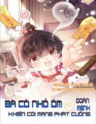 Bà Cô Nhỏ Ôm Bình Sữa Đoán Mệnh Khiến Cõi Mạng Phát Cuồng