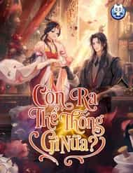 Xuyên Không Rồi, Cần Quái Gì Thể Thống